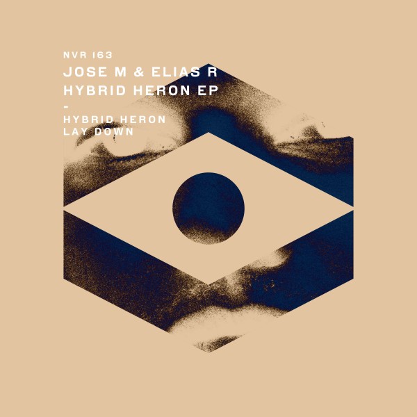 Jose M, Elias R - Hybrid Heron EP [NVR163]
